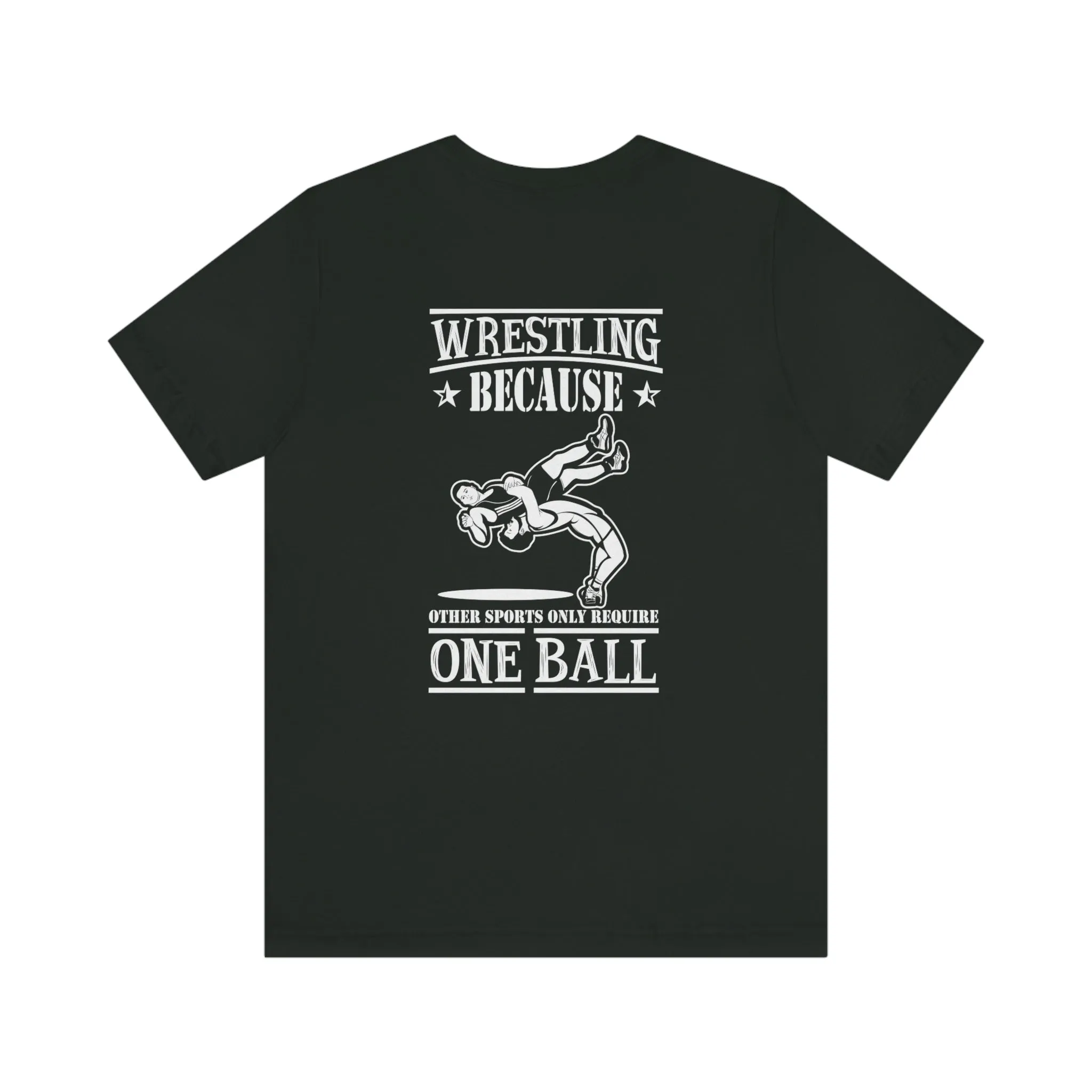 Funny Wrestling Saying Tee Shirt Unisex Jersey Short Sleeve Tee