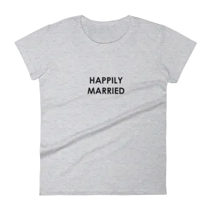 Happily Married Women's Tee