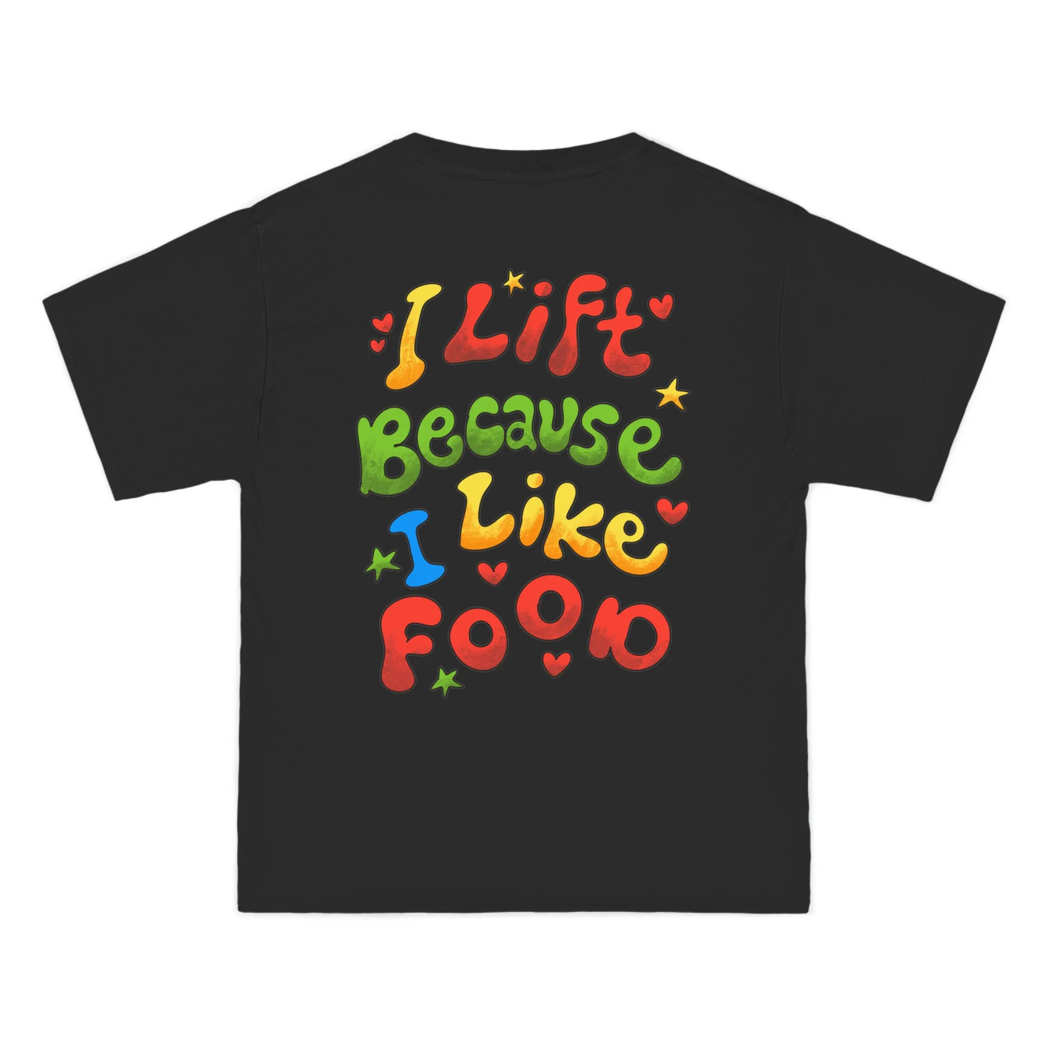 I LIFT BECAUSE I LIKE FOOD- TEE