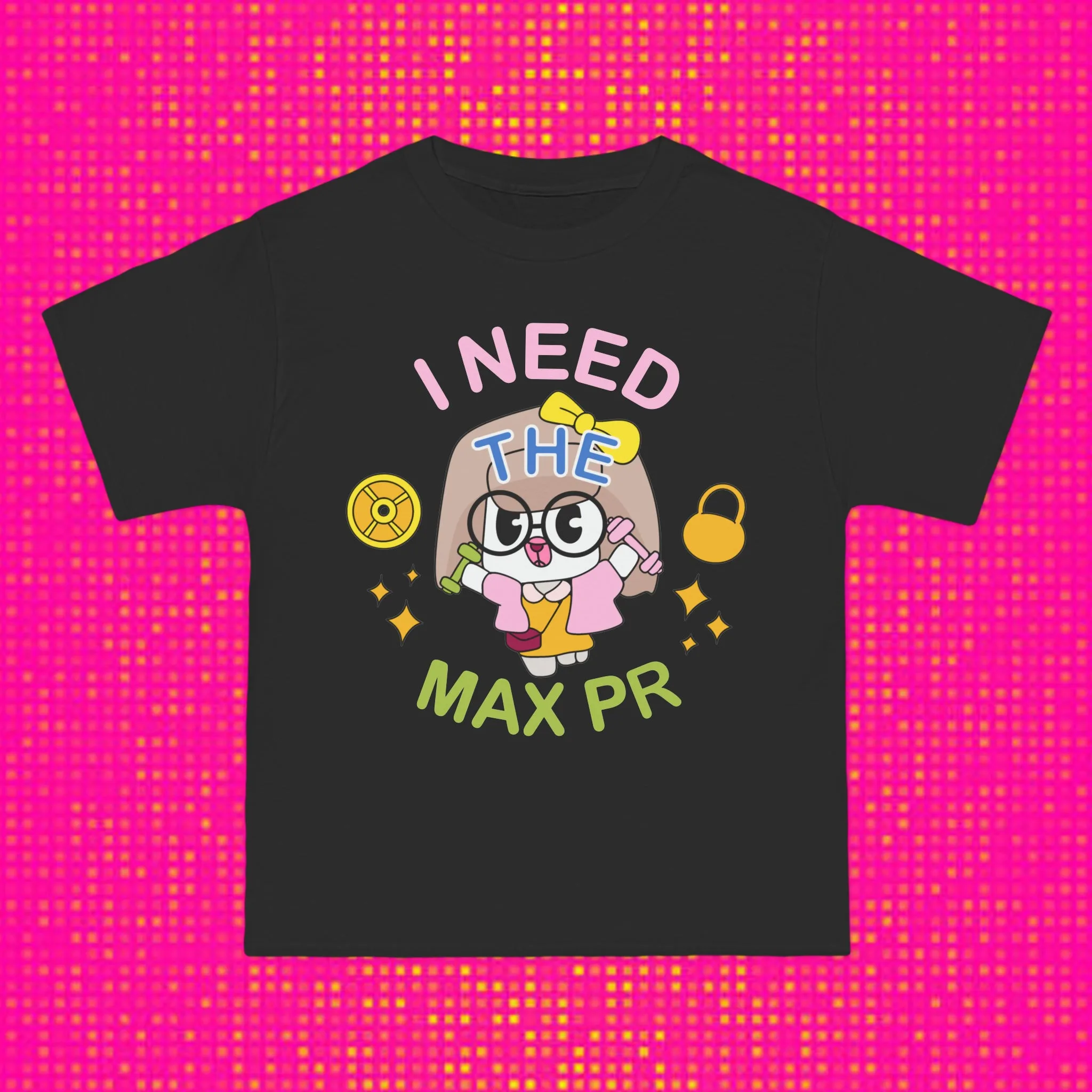 I NEED THE MAX PR- TEE